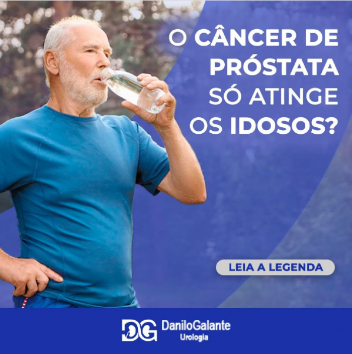 Câncer de Próstata - Só atinge os idosos?